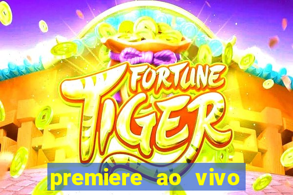 premiere ao vivo gratis fluminense